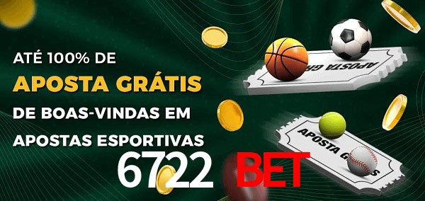 6722 bet Ate 100% de Aposta Gratis