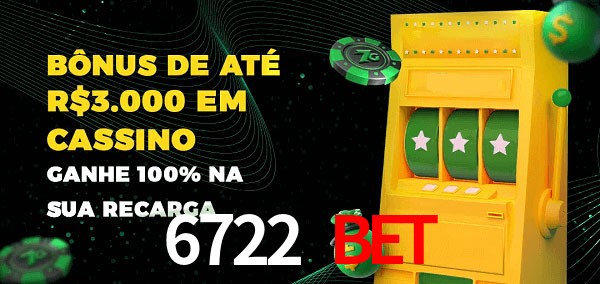 6722 bet melhor bônus de depósito